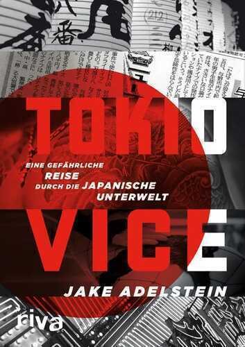 Tokio Vice: Eine gefährliche Reise durch die japanische Unterwelt