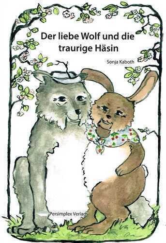 Der liebe Wolf und die traurige Häsin