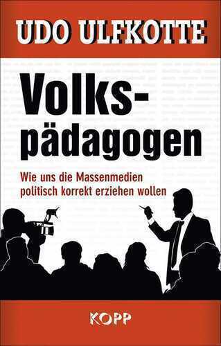 Volkspädagogen — Udo Ulfkotte