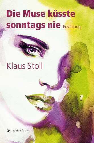 Die Muse küsste sonntags nie