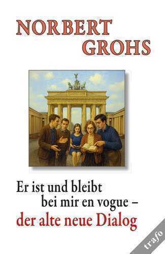Er ist und bleibt bei mir en vogue – der alte neue Dialog