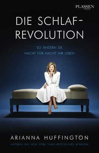 Die Schlaf-Revolution — Arianna Huffington