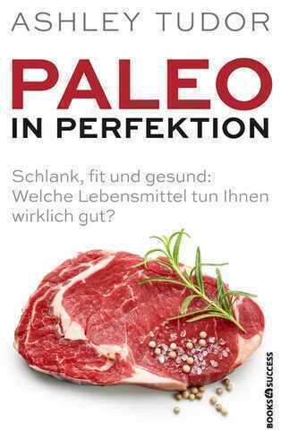 Paleo in Perfektion
