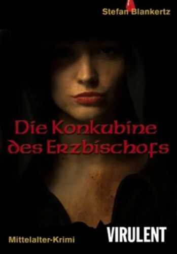 Die Konkubine des Erzbischofs - Ein Krimi aus dem Mittelalter (El-Arab-Trilogie)
