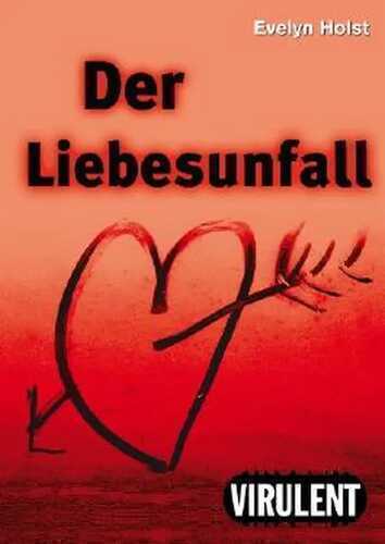 Der Liebesunfall — Evelyn Holst