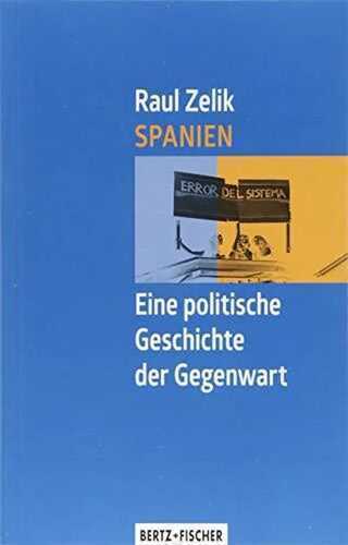Spanien – Eine politische Geschichte der Gegenwart