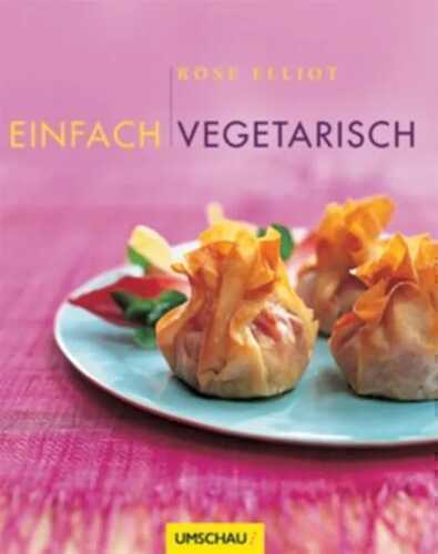 Einfach vegetarisch — Rose Elliot