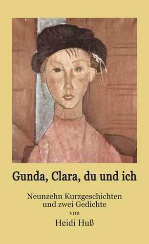 Gunda, Clara, du und ich