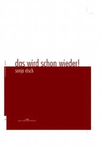 Das wird schon wieder! — Sonja Rösch