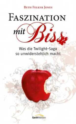 Faszination mit Biss — Beth Felker Jones