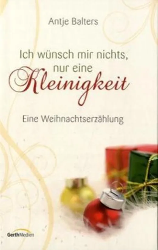 Ich wünsch mir nichts, nur eine Kleinigkeit