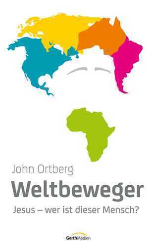 Weltbeweger — John Ortberg