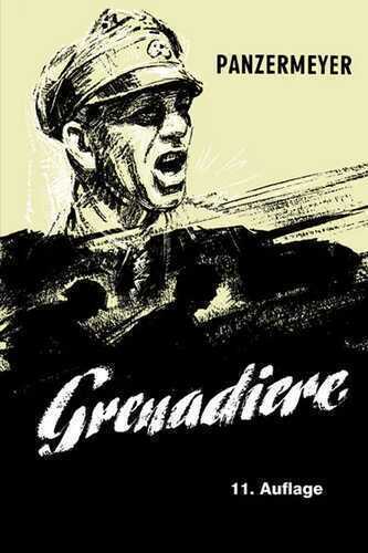 Panzermeyer: Grenadiere — Kurt Meyer