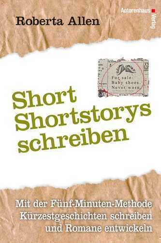 Short Short-Storys schreiben - Kürzestgeschichten schreiben