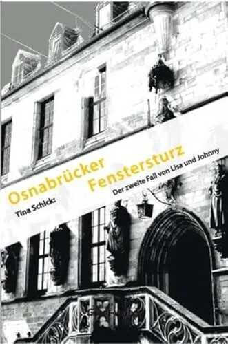 Osnabrücker Fenstersturz: Der zweite Fall von Lisa und Johnny. Kriminalroman
