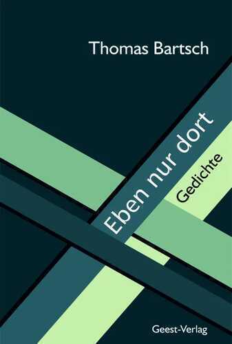 Eben nur dort — Thomas Bartsch