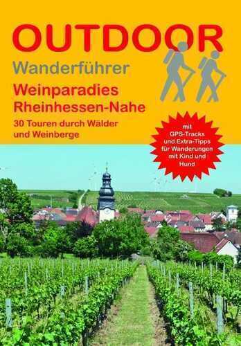 Weinparadies Rheinhessen-Nahe 30 Touren durch Wälder und Weinberge