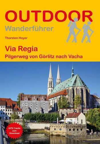 Via Regia Pilgerweg von Görlitz nach Vacha