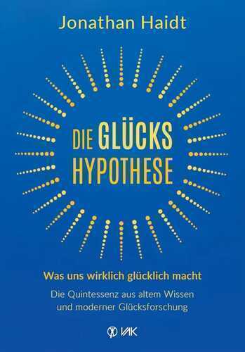 Die Glückshypothese — Jonathan Haidt
