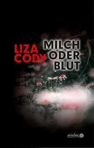 Milch oder Blut — Liza Cody