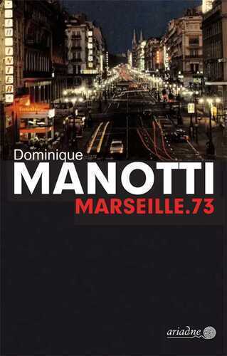 Marseille.73 — Dominique Manotti