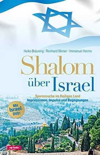 Shalom über Israel (Impressionen, Impulse und Begegnungen): Spurensuche im Heiligen Land / Impressionen, Impulse und Begegnungen