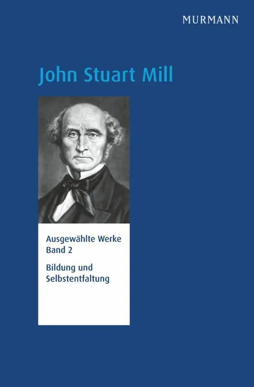 John Stuart Mill - Ausgewählte Werke Band 2