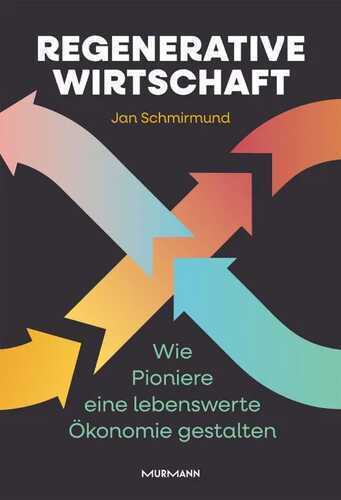 Regenerative Wirtschaft — Jan Schmirmund