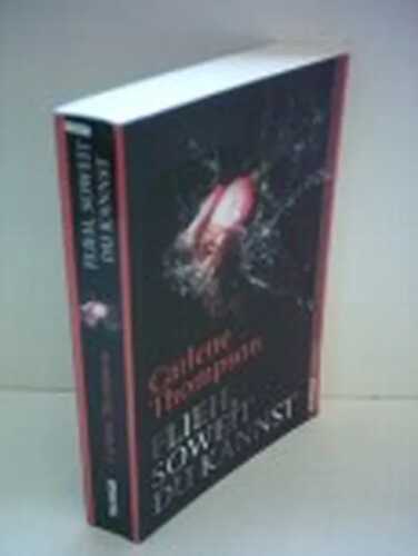 Carlene Thompson: Flieh, soweit du kannst