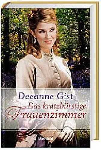 \"Die eigenwillige Jungfer\", \"Das kratzbürstige Frauenzimmer\" und \"Die unbeugsame Dame\"