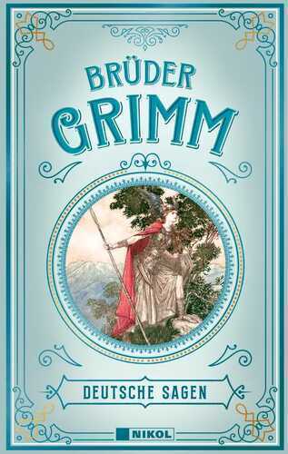 Brüder Grimm: Deutsche Sagen