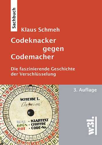 Codeknacker gegen Codemacher — Klaus Schmeh