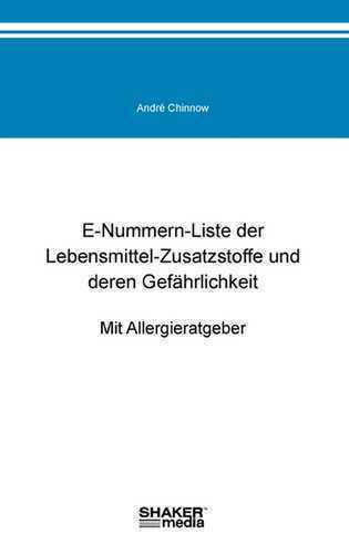 E-Nummern-Liste der Lebensmittel-Zusatzstoffe und deren Gefährlichkeit