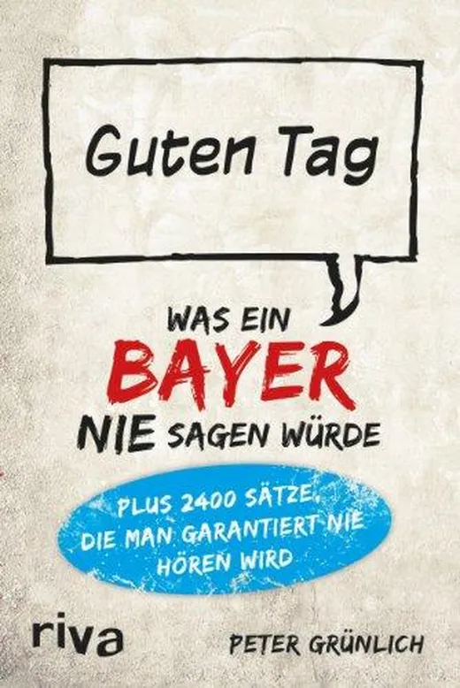 Was ein Bayer nie sagen würde: Guten Tag