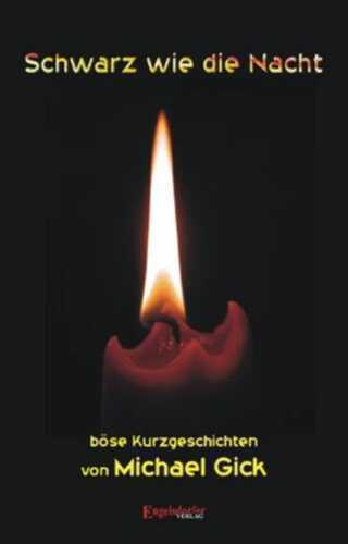 Schwarz wie die Nacht - böse Kurzgeschichten