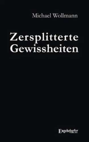 Zersplitterte Gewissheiten