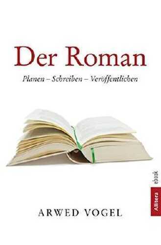 Der Roman: Planen - Schreiben - Veröffentlichen