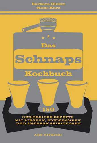 Das Schnapskochbuch — Barbara Dicker