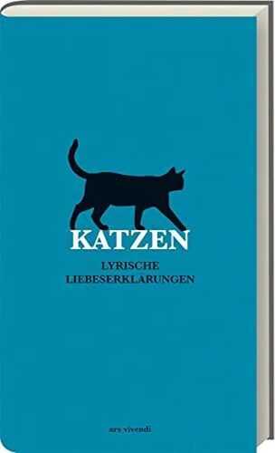 Katzen: Lyrische Liebeserklärungen – Über 100 Katzengedichte von Goethe bis Bukowski, eine einzigartige Anthologie beleuchtet durch Katzenaugen - zusammengestellt von Tessa Korber