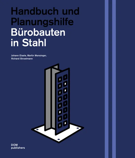 Bürobauten in Stahl: Handbuch und Planungshilfe