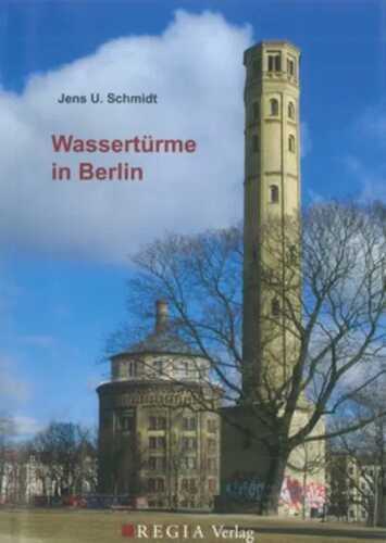 Wassertürme in Berlin — Jens U Schmidt