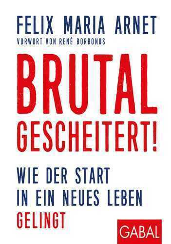 Brutal gescheitert! — Felix Maria Arnet