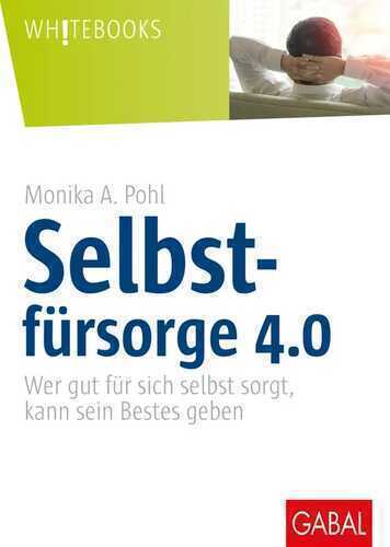 Selbstfürsorge 4.0 — Monika A. Pohl