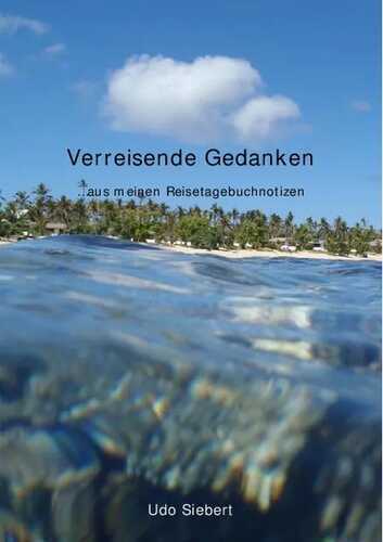 Verreisende Gedanken: ...aus meinen Reisetagebuchnotizen