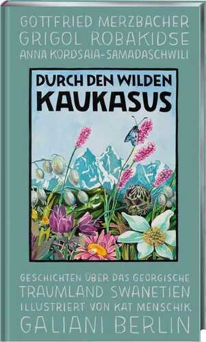 Durch den wilden Kaukasus