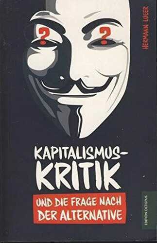 Kapitalismuskritik und die Frage nach der Alternative