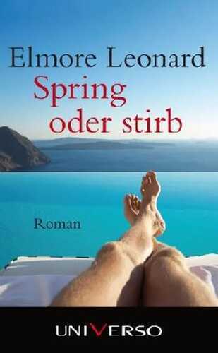 Spring oder stirb — Elmore Leonard