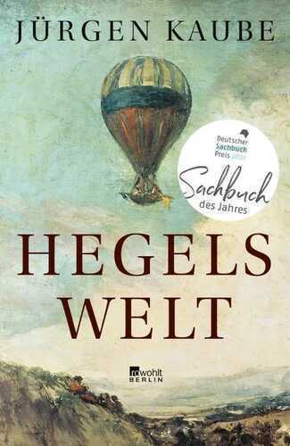 Hegels Welt — Jürgen Kaube