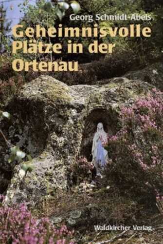 Geheimnisvolle Plätze in der Ortenau