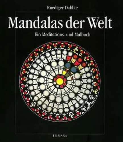 Mandalas der Welt. Ein Meditations- und Malbuch